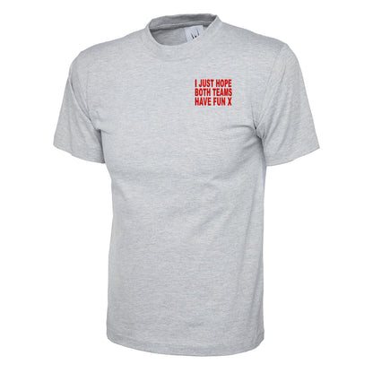 Childs I Just Hope Both Teams Have Fun Shirt