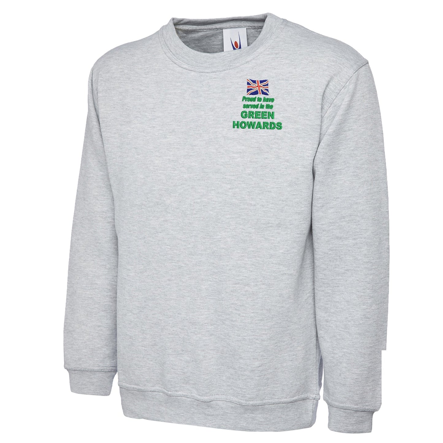 Proud to Have Served in The Green Howards Embroidered Classic Sweatshirt