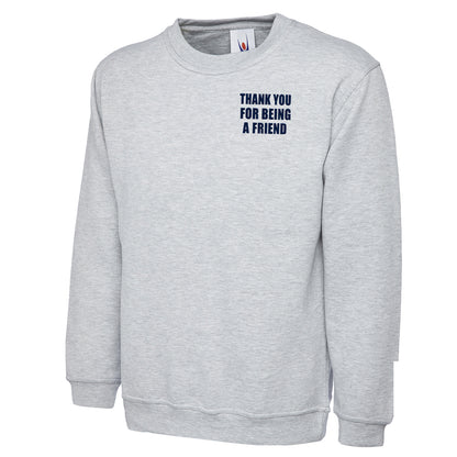 Thank You for Being a Friend Sweatshirt