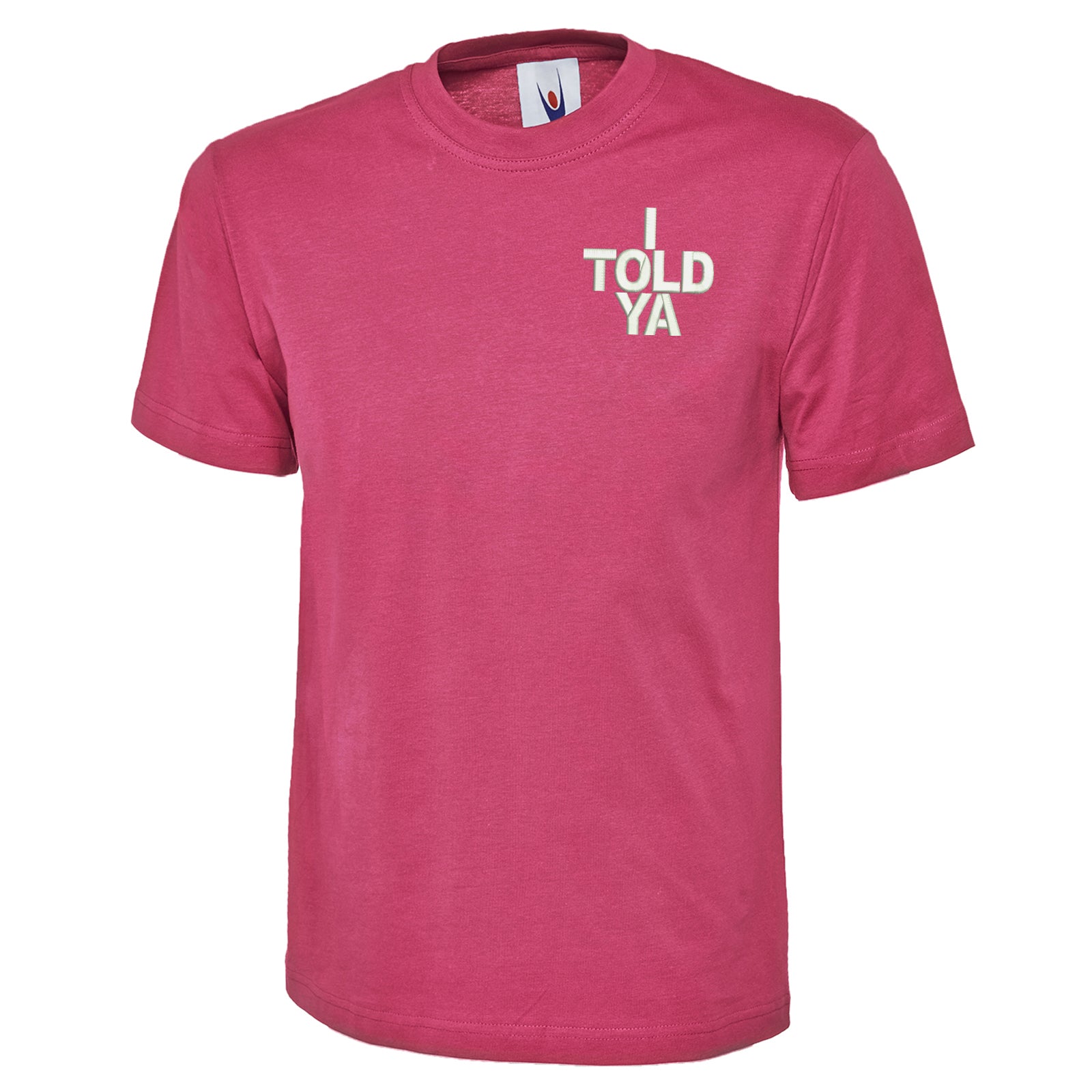  I Told Ya T-Shirt for Sale