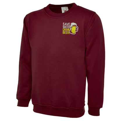 Save Water Drink Beer Sweatshirt