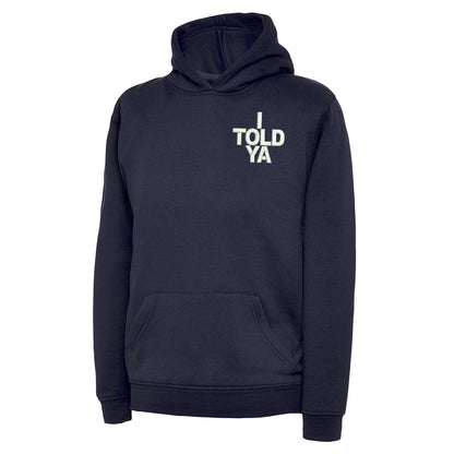I Told Ya Children's Hoodie
