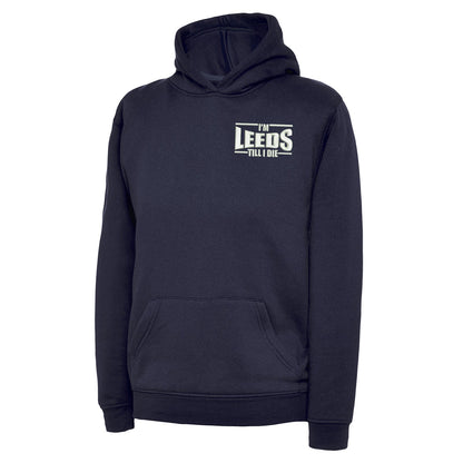 I'm Leeds Till I Die Embroidered Children's Hoodie