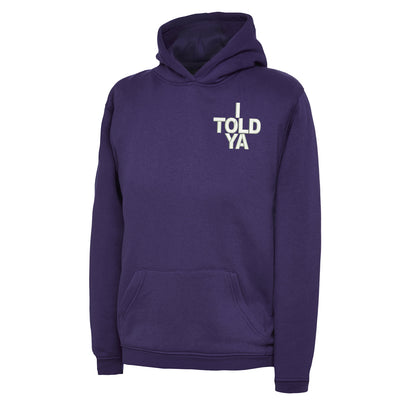 I Told Ya Children's Hoodie
