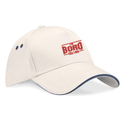 I'm Boro Till I Die Baseball Cap
