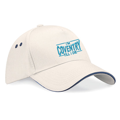I'm Coventry Till I Die Baseball Cap
