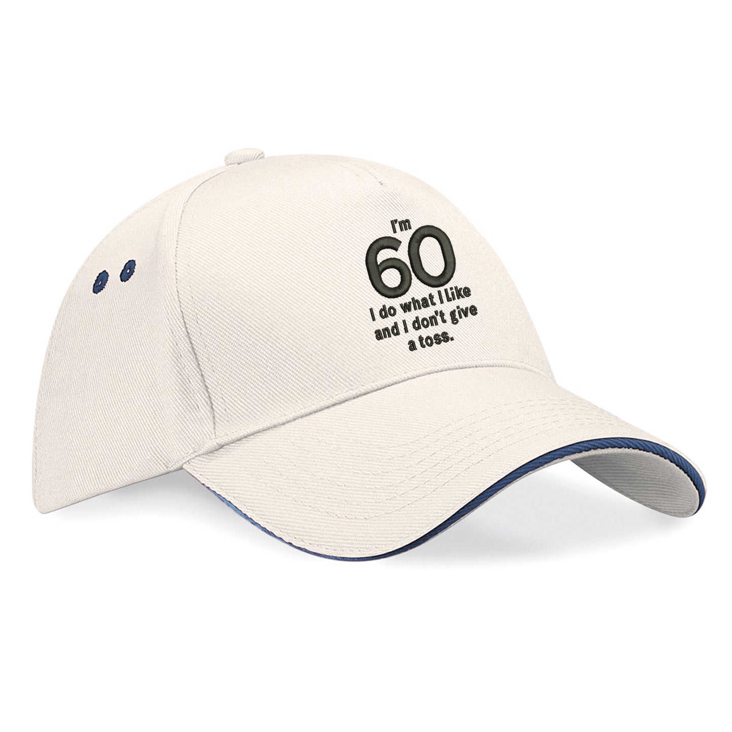 I’m 60 I Do What I Like and I Don’t Give a Toss Embroidered Baseball Cap
