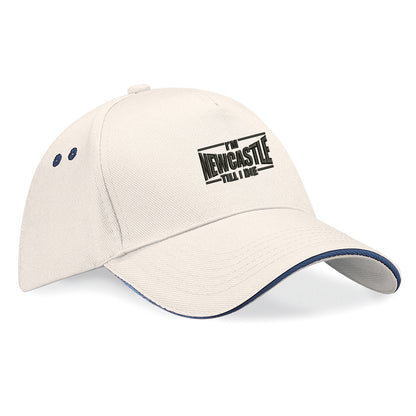 I'm Newcastle Till I Die Baseball Cap