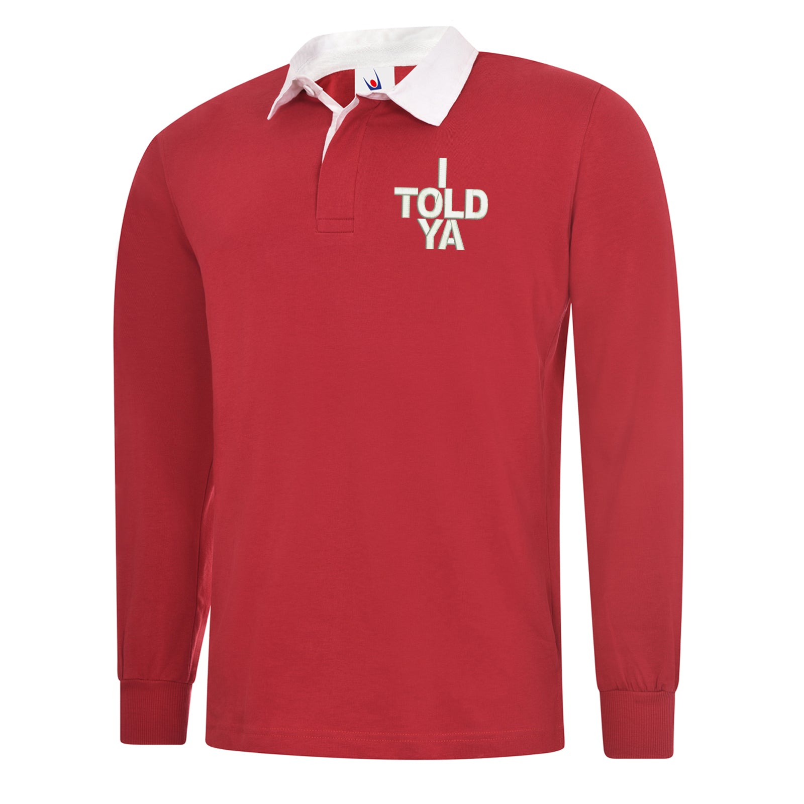I Told Ya Rugby Shirt