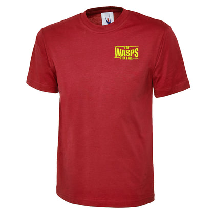 I'm Wasps Till I Die Classic T-Shirt