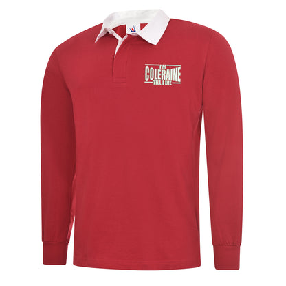 I am Coleraine Embroidered Classic Rugby Shirt