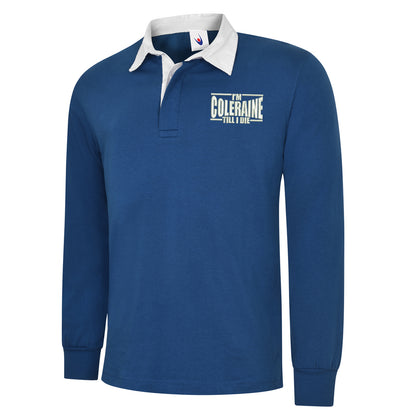 I am Coleraine Embroidered Classic Rugby Shirt