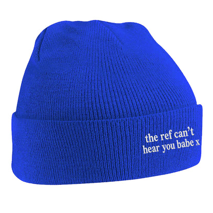 The Ref Can't Hear You Babe x Embroidered Beanie Hat