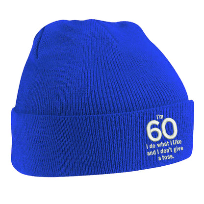 I’m 60 I Do What I Like and I Don’t Give a Toss Embroidered Beanie Hat