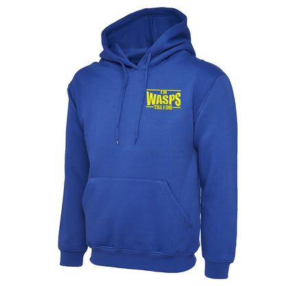 I'm Wasps Till I Die Hoodie
