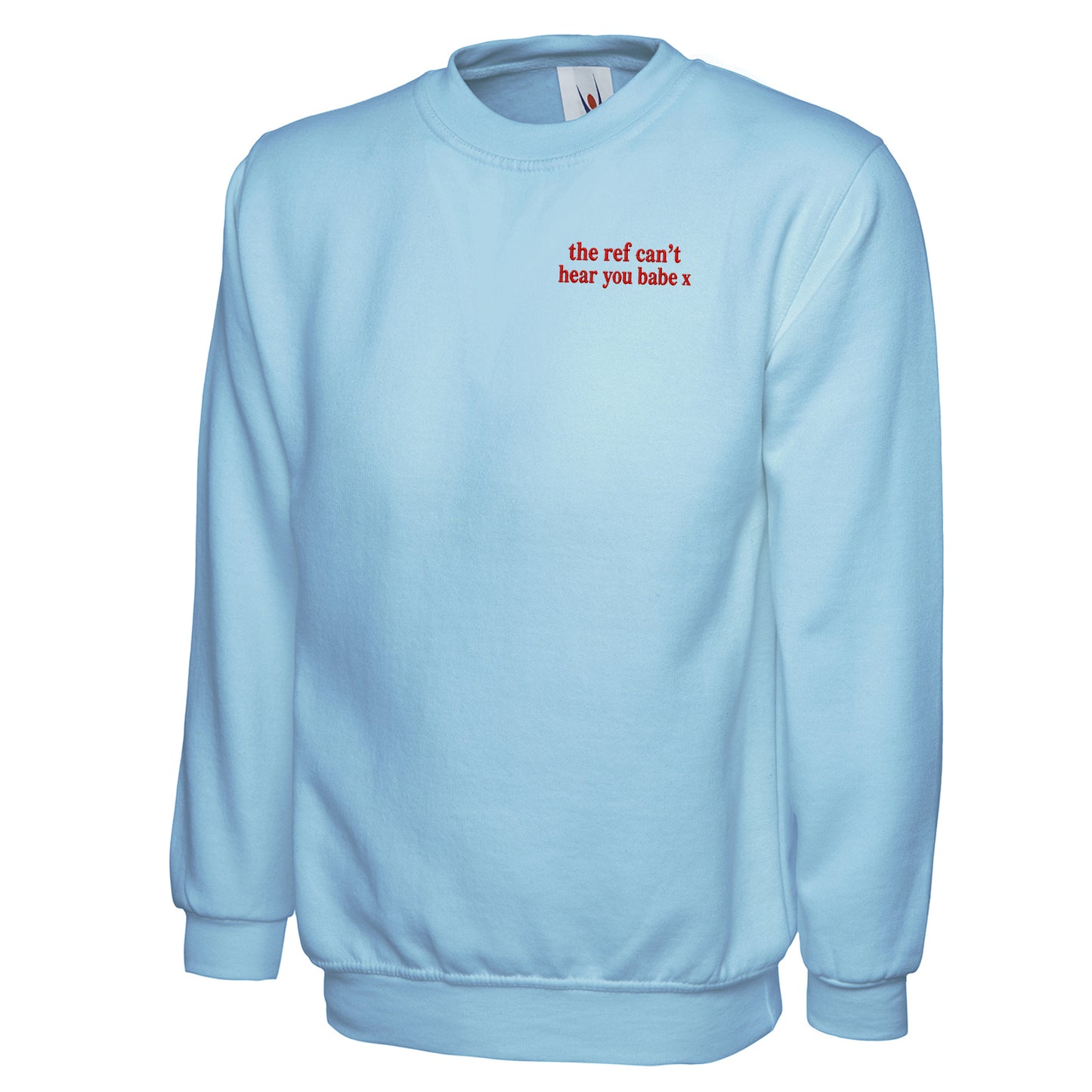 The Ref Can't Hear You Babe x Sweatshirt