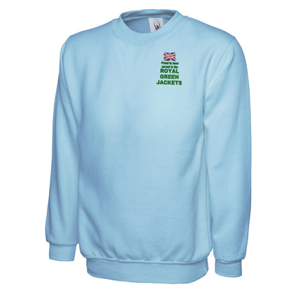 Proud to Have Served in The Royal Green Jackets Embroidered Classic Sweatshirt