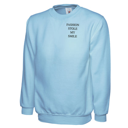 Fashion Stole My Smile Sweatshirt