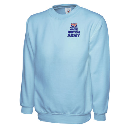 Proud to Have Served in The British Army Embroidered Classic Sweatshirt