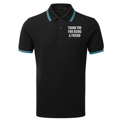 Thank You for Being a Friend Tipped Polo Shirt