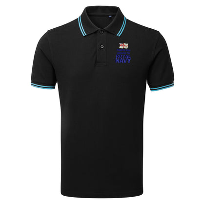 Proud to Have Served in The Royal Navy Embroidered Tipped Polo Shirt
