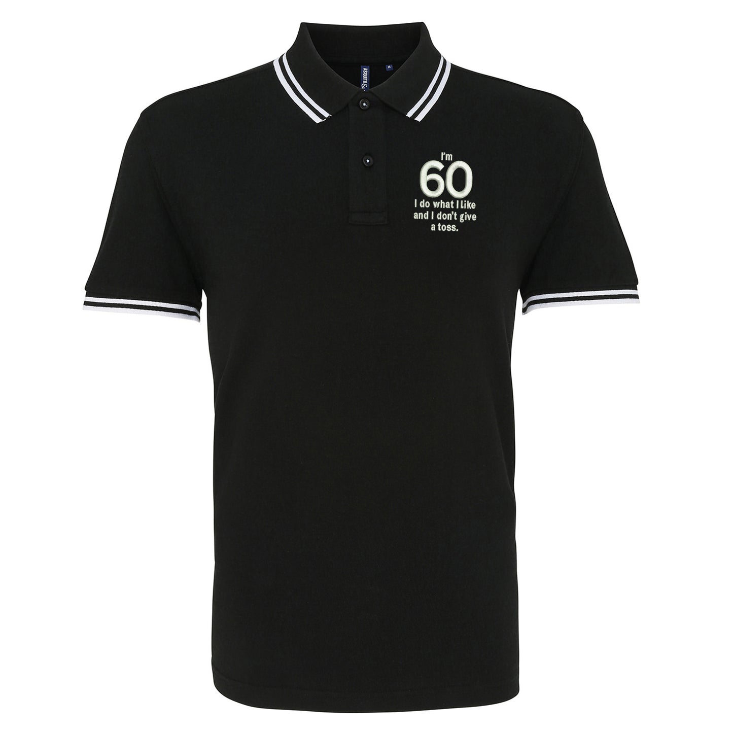 I’m 60 I Do What I Like and I Don’t Give a Toss Embroidered Tipped Polo Shirt