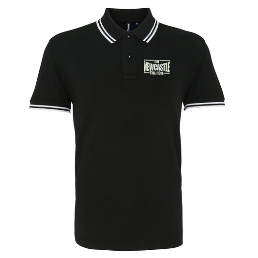 I'm Newcastle Till I Die Polo Shirt