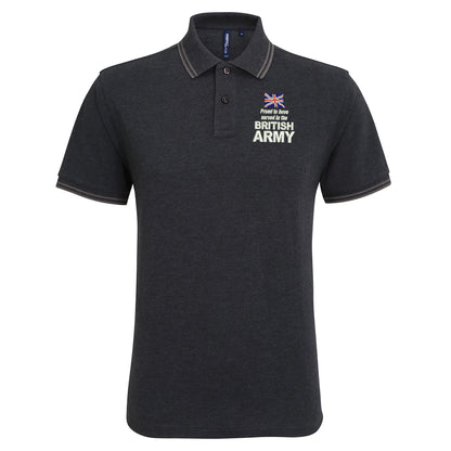 Proud to Have Served in The British Army Embroidered Tipped Polo Shirt