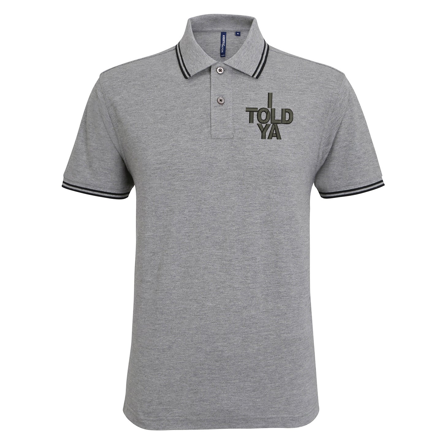 I Told Ya Embroidered Tipped Polo Shirt