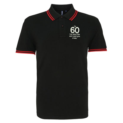 I’m 60 I Do What I Like and I Don’t Give a Toss Embroidered Tipped Polo Shirt