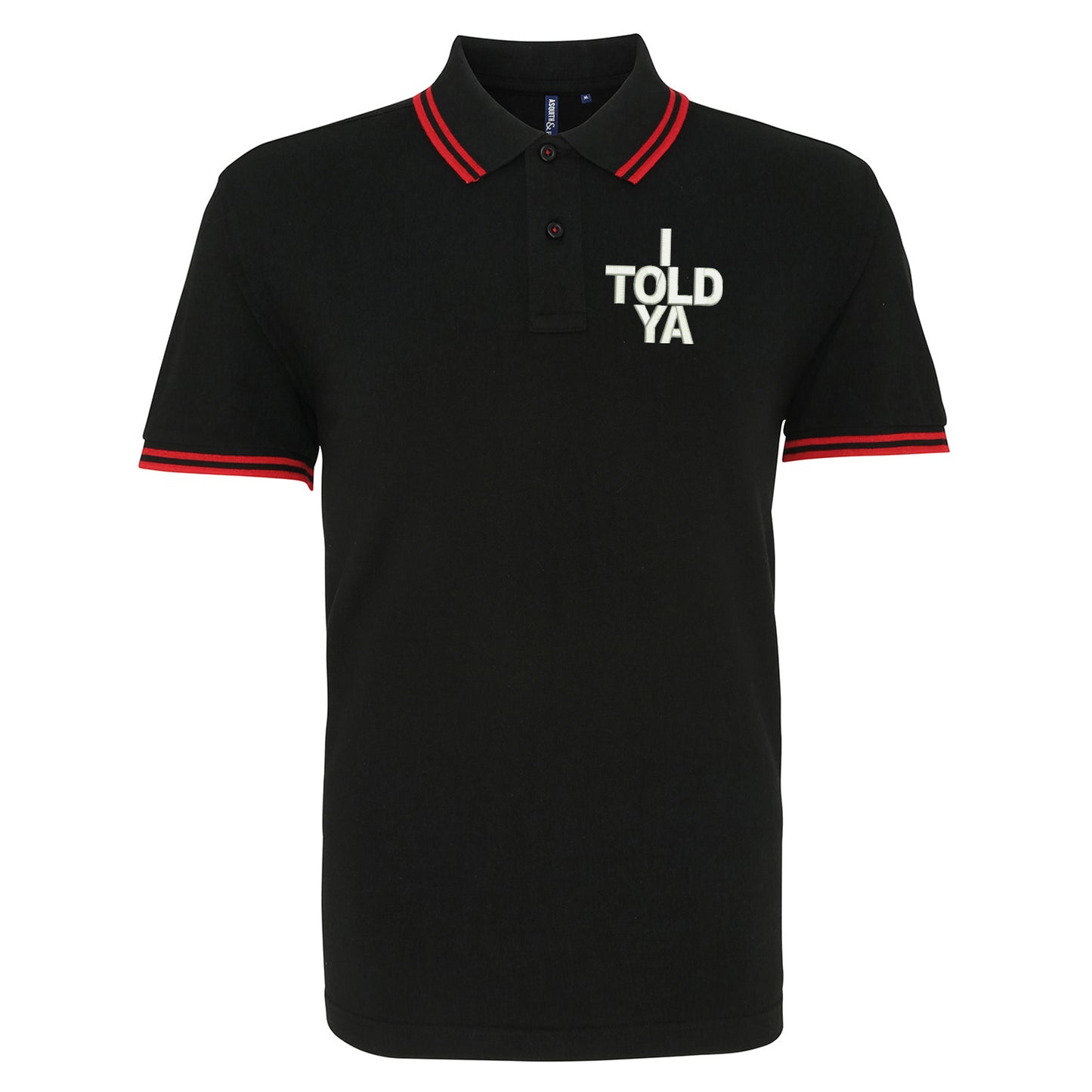 I Told Ya Embroidered Tipped Polo Shirt