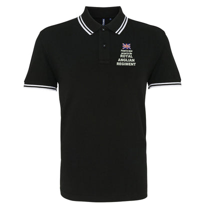 Proud to Have Served in The Royal Anglian Regiment Embroidered Tipped Polo Shirt