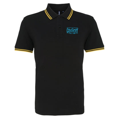 I'm Coventry Till I Die Embroidered Tipped Polo Shirt