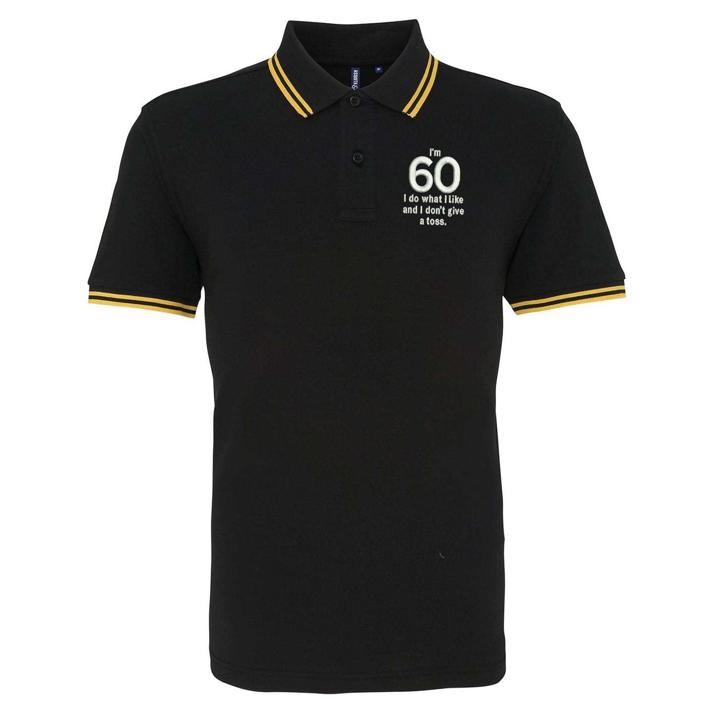 I’m 60 I Do What I Like and I Don’t Give a Toss Embroidered Tipped Polo Shirt