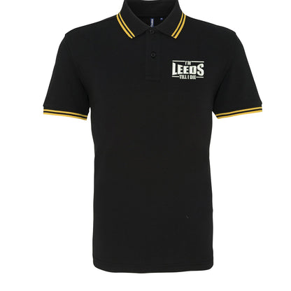 I'm Leeds Till I Die Embroidered Tipped Polo Shirt