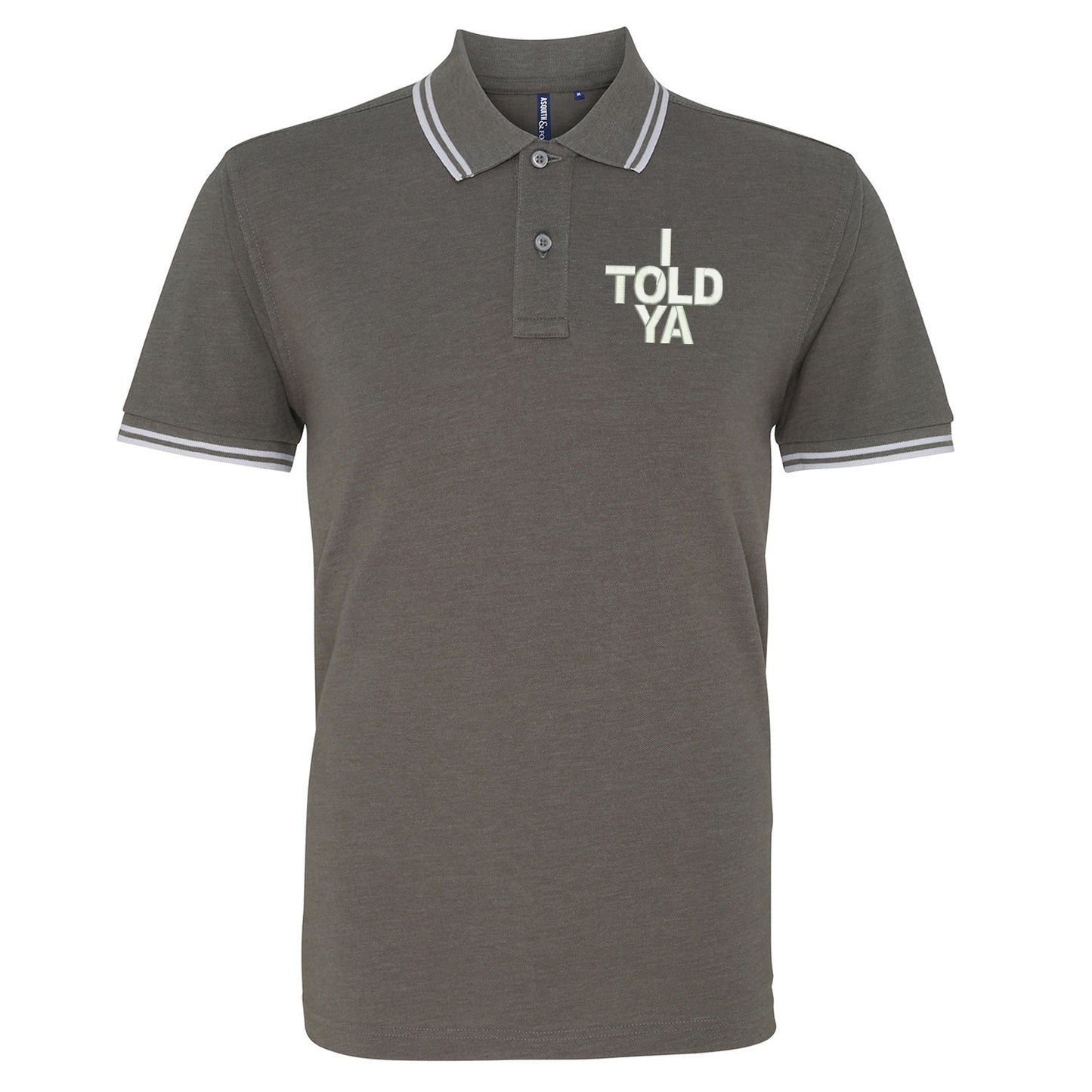 I Told Ya Embroidered Tipped Polo Shirt