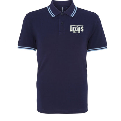 I'm Leeds Till I Die Embroidered Tipped Polo Shirt