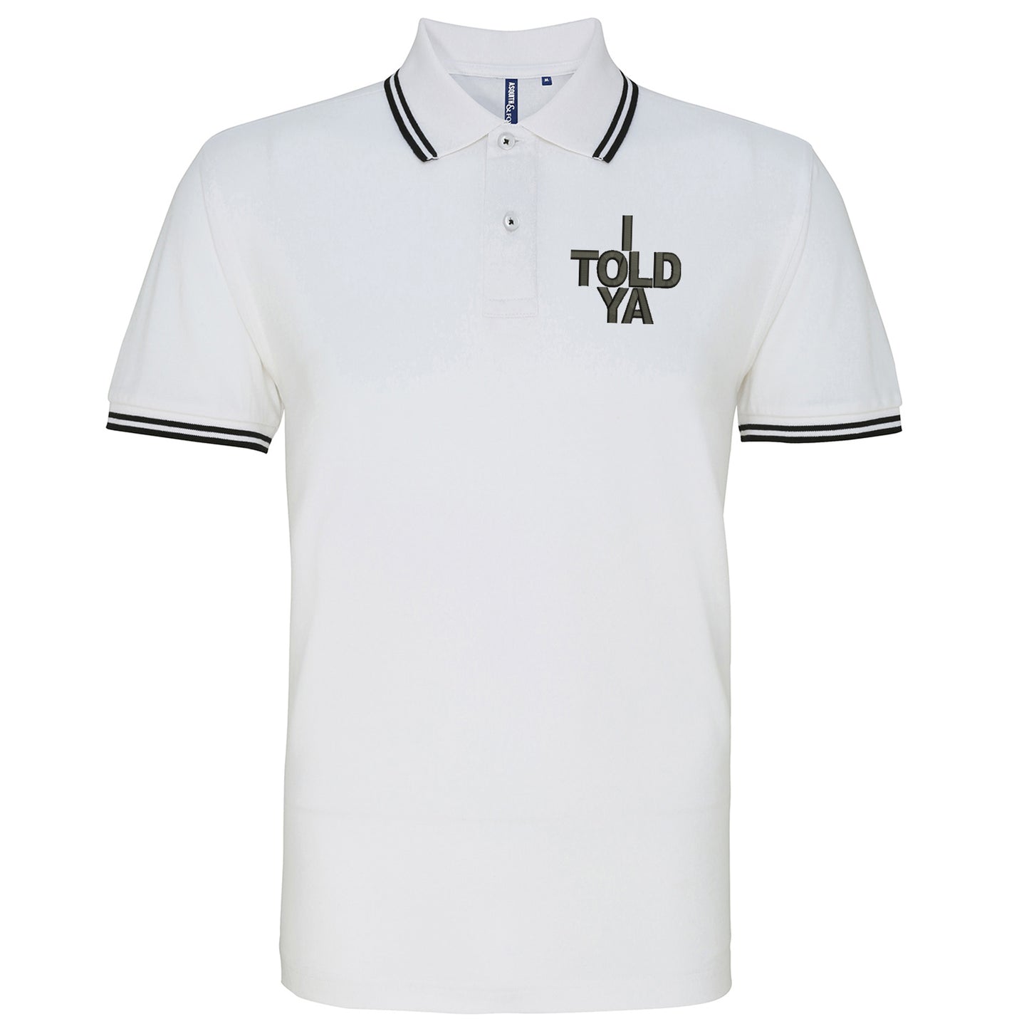 I Told Ya Embroidered Tipped Polo Shirt