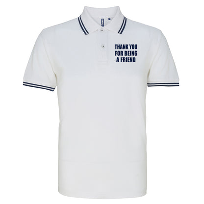 Thank You for Being a Friend Tipped Polo Shirt