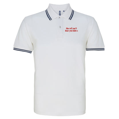 The Ref Can't Hear You Babe x Tipped Polo Shirt 