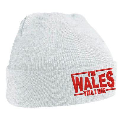 I’m Wales Till I Die Embroidered Beanie Hat