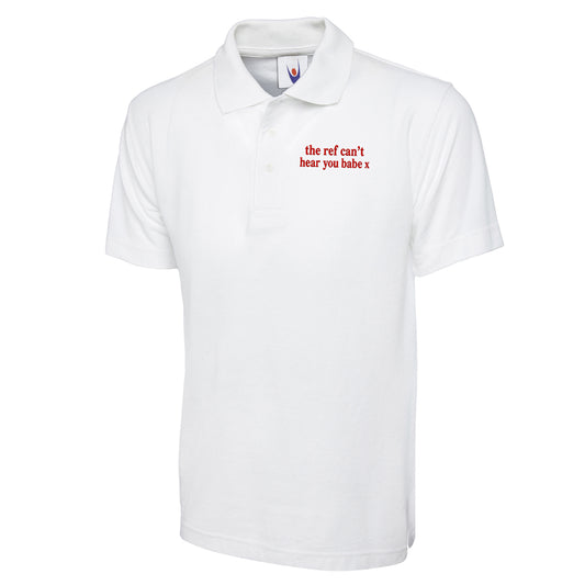 The Ref Can't Hear You Babe x Polo Shirt