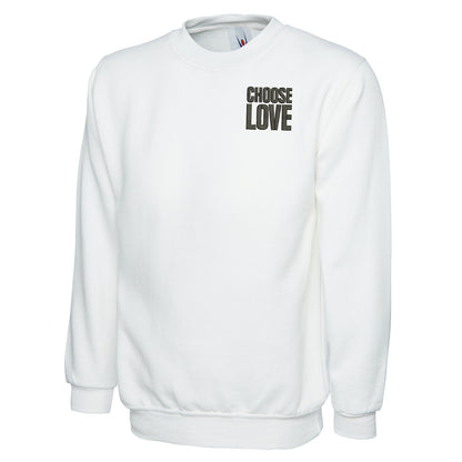 Choose Love Sweatshirt