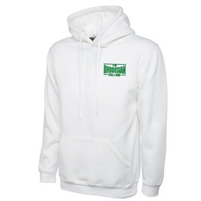 I'm Rhodesian Till I Die Embroidered Hoodie