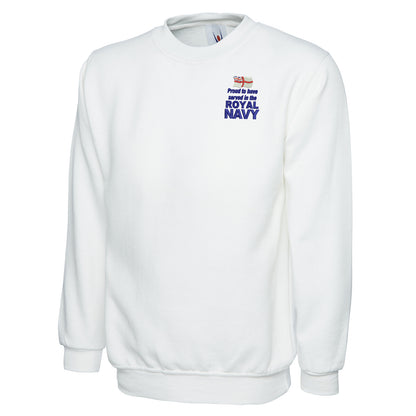 Proud to Have Served in The Royal Navy Embroidered Classic Sweatshirt