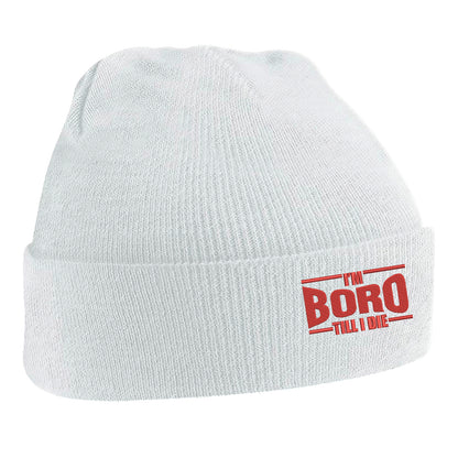 I'm Boro Till I Die Beanie Hat