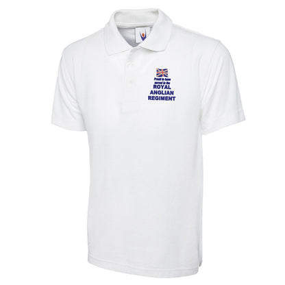 Proud to Have Served in The Royal Anglian Regiment Embroidered Classic Polo Shirt