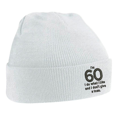I’m 60 I Do What I Like and I Don’t Give a Toss Embroidered Beanie Hat