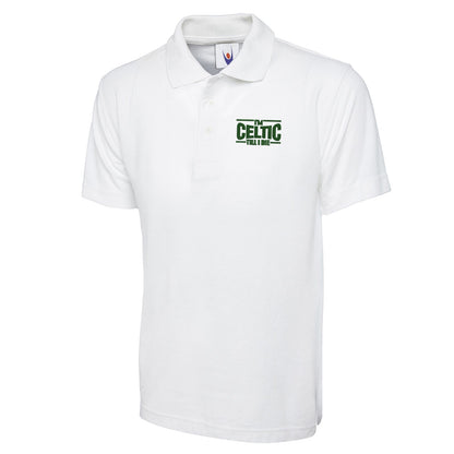 I'm Celtic Till I Die  Embroidered Classic Polo Shirt