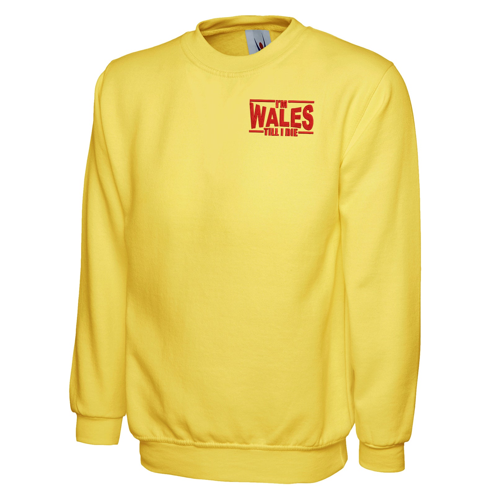 I’m Wales Till I Die Sweatshirt